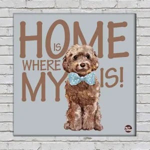 Wall Art Decor For Dog Lovers - Home Is Where My Dog is Lets Play