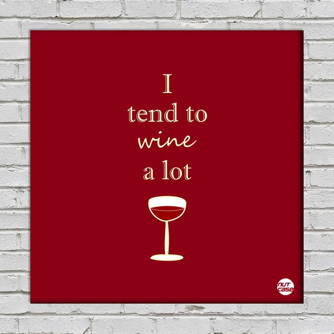 Wall Art Decor Panel For Home - I Tend To Wine A Lot